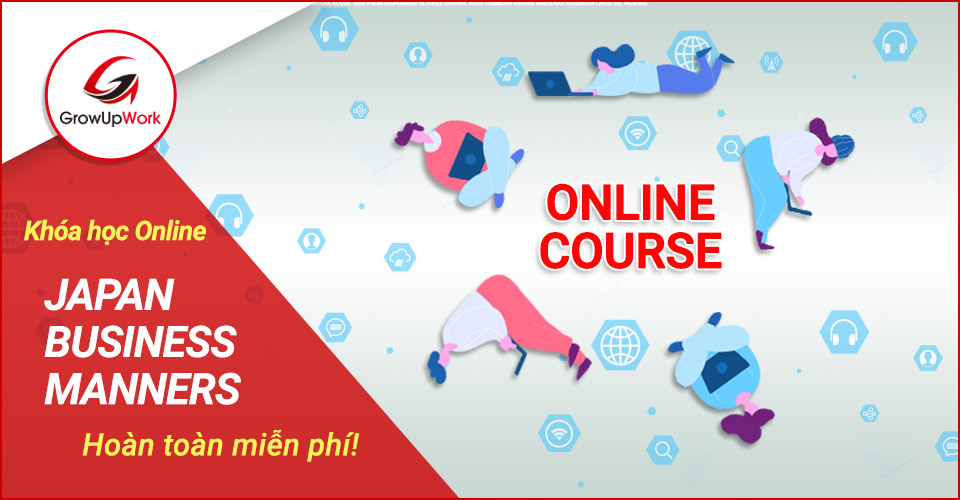 Khóa học Online FREE: Văn hóa ứng xử khi làm việc cùng người Nhật