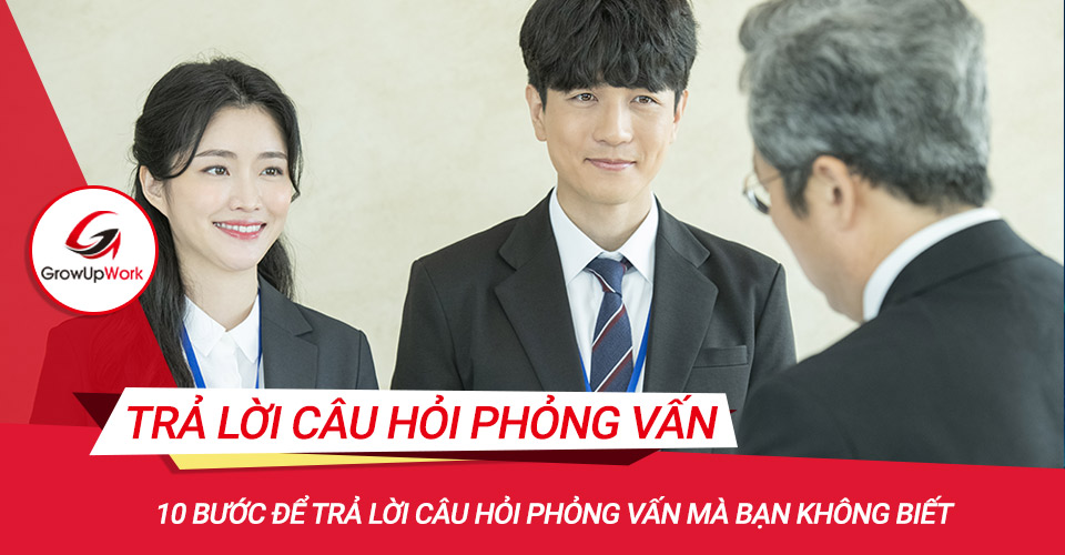 10 bước để trả lời câu hỏi phỏng vấn mà bạn không biết