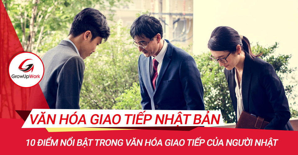 10 điểm nổi bật trong văn hóa giao tiếp của người Nhật