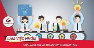 10 kỹ năng của người làm việc nhóm hiệu quả