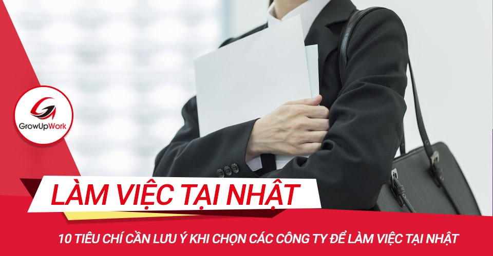 10 Tiêu chí cần lưu ý khi chọn các công ty để làm việc tại Nhật