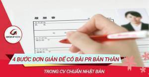 4 bước để có bài PR bản thân trong CV chuẩn Nhật
