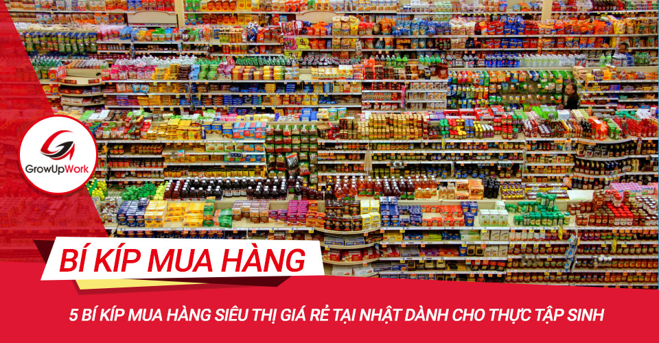 5 Bí kíp mua hàng siêu thị giá rẻ tại Nhật dành cho thực tập sinh