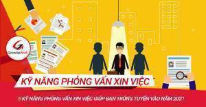5 kỹ năng phỏng vấn xin việc giúp bạn trúng tuyển