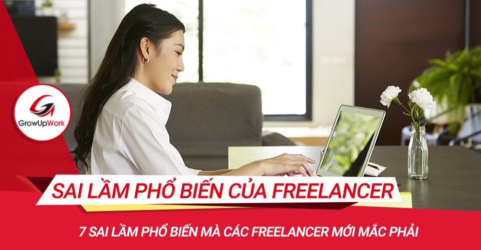 7 sai lầm phổ biến mà các freelancer mới mắc phải