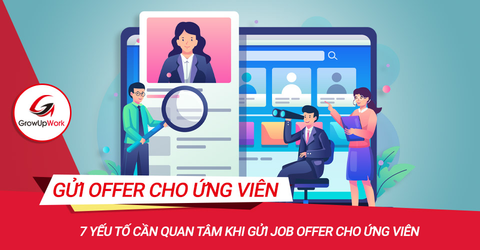 7 yếu tố cần quan tâm khi gửi offer cho ứng viên