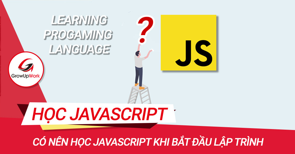 Có nên học JavaScript hay không?