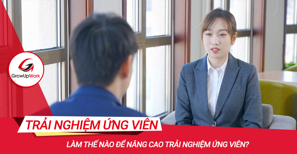 Làm thế nào để nâng cao trải nghiệm ứng viên?
