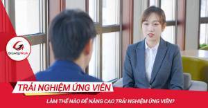 Làm thế nào để nâng cao trải nghiệm ứng viên?
