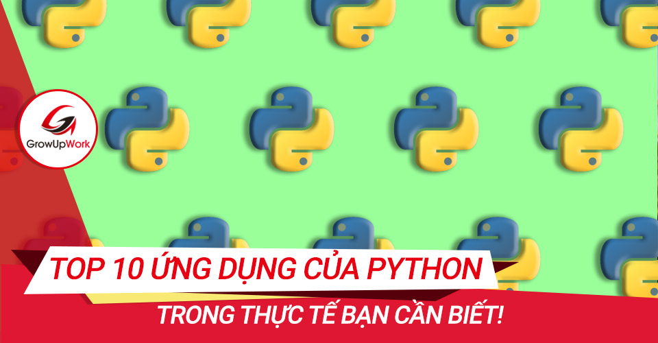 Top 10 ứng dụng của Python trong thực tế bạn cần biết!