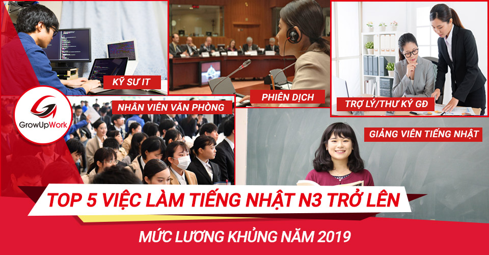 Top 5 việc làm tiếng Nhật N3 trở lên có mức lương KHỦNG năm 2019