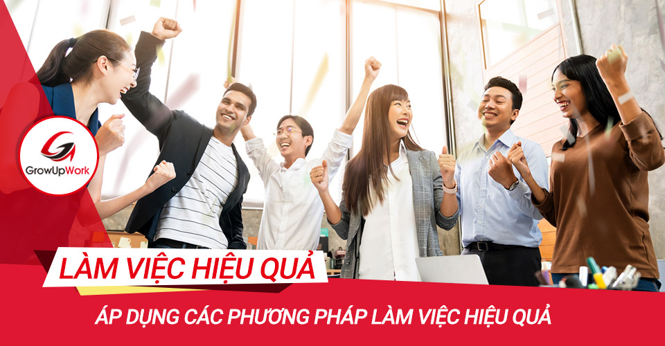 Áp dụng các phương pháp làm việc hiệu quả