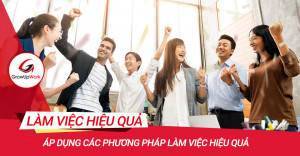 Áp dụng các phương pháp làm việc hiệu quả