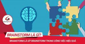 Brainstorm là gì? Brainstorming trong công việc