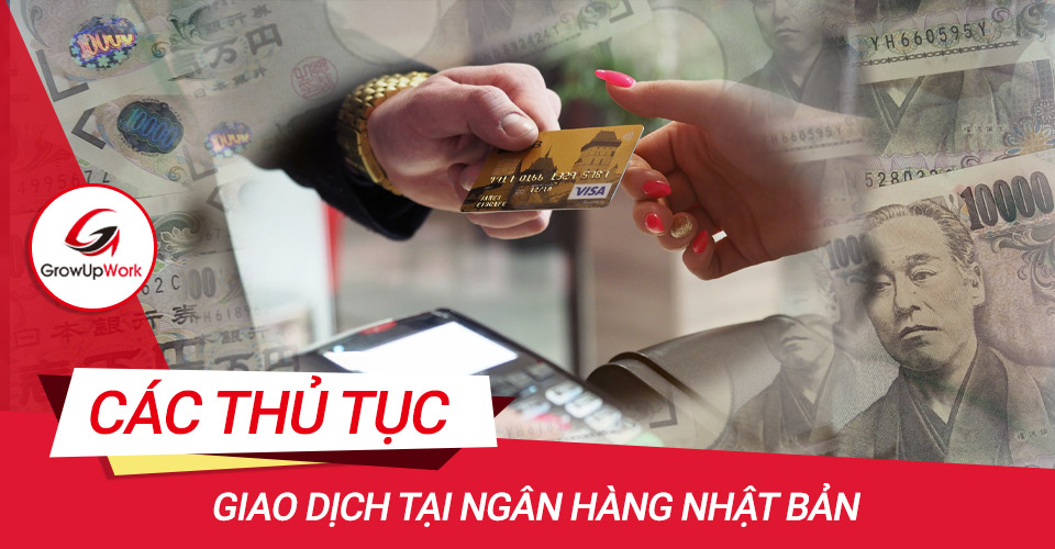 Các thủ tục giao dịch tại Ngân hàng Nhật Bản