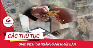 Các thủ tục giao dịch tại Ngân hàng Nhật Bản