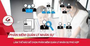 Cách chọn phần mềm quản lý nhân sự phù hợp