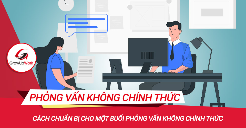 Cách chuẩn bị cho một buổi phỏng vấn không chính thức