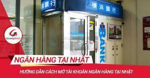 Cách mở tài khoản ngân hàng tại Nhật