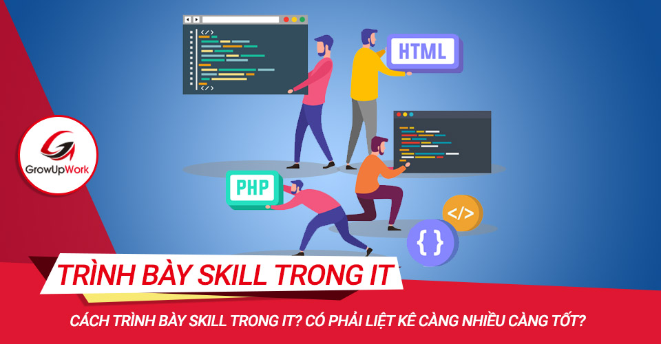 Cách trình bày Skill trong IT? Có phải liệt kê càng nhiều càng tốt?