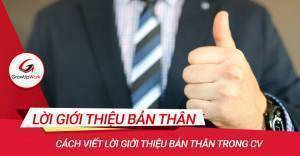 Cách viết giới thiệu bản thân trong CV