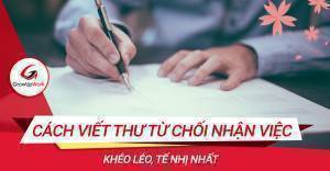 Mẫu thư từ chối nhận việc khéo léo, tinh tế nhất