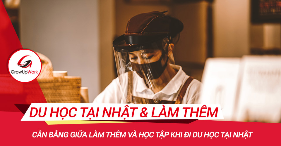 Cân bằng giữa làm thêm và học tập khi đi du học tại Nhật