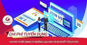 Chi phí tuyển dụng có những loại nào và bí quyết tối ưu hóa cho doanh nghiệp