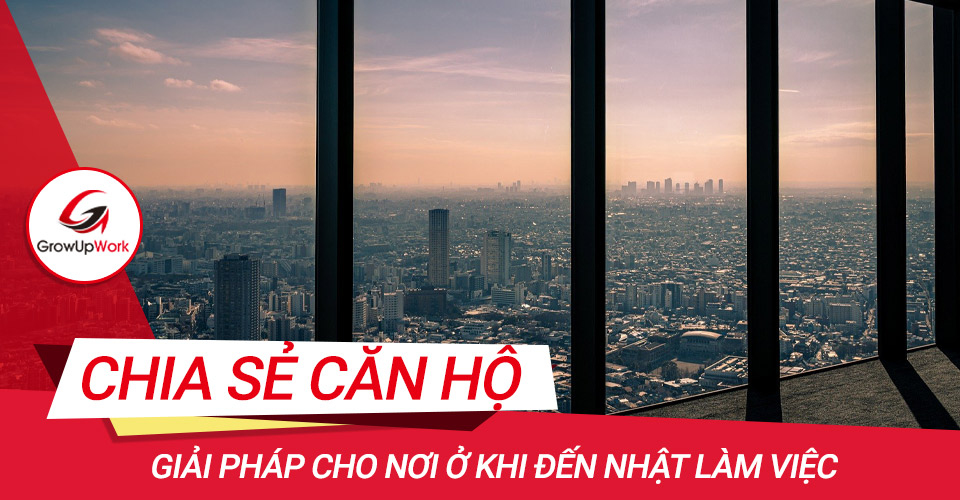 Chia sẻ căn hộ, giải pháp cho nơi ở khi đến Nhật làm việc