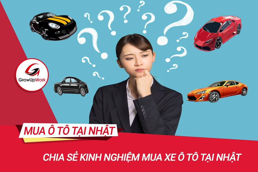 Chia sẻ kinh nghiệm mua xe ô tô tại Nhật