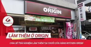 Chia sẻ trải nghiệm làm thêm tại chuỗi cửa hàng Kitchen Origin