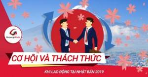 Cơ hội và thách thức khi lao động tại Nhật Bản 2019