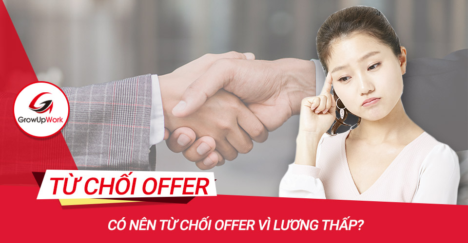 Có nên từ chối offer vì lương thấp?