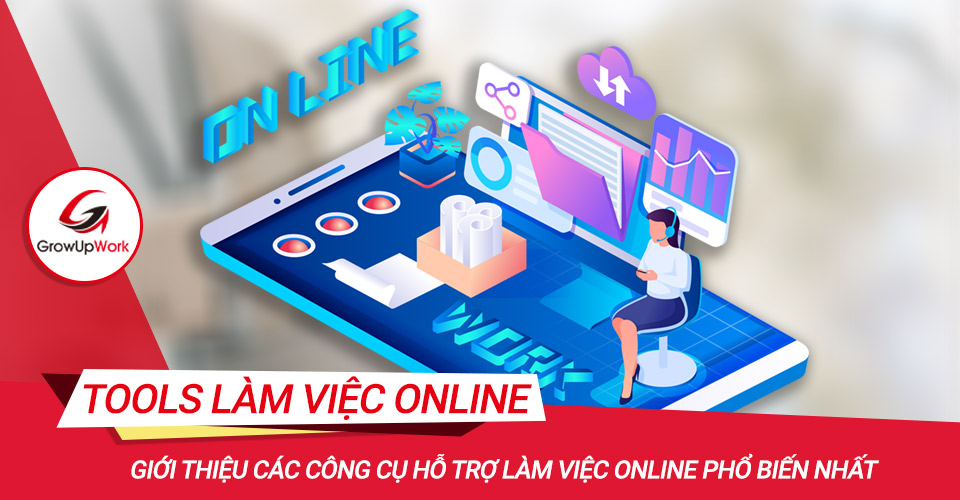 Giới thiệu các công cụ hỗ trợ làm việc online phổ biến