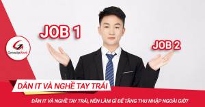 Dân IT và nghề tay trái, nên làm gì để tăng thu nhập ngoài giờ?