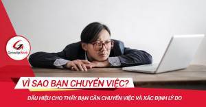 Dấu hiệu cho thấy bạn cần chuyển việc và xác định lý do