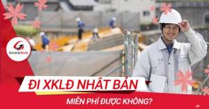 Đi xuất khẩu lao động Nhật Bản miễn phí được không?