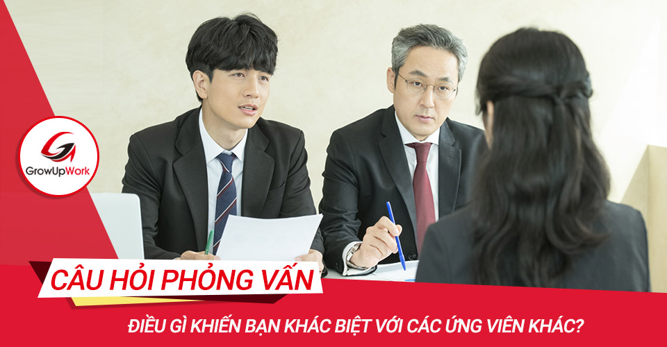 Điều gì khiến bạn khác biệt với các ứng viên khác?