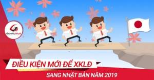 Điều kiện mới để xuất khẩu lao động sang Nhật 2019 là gì