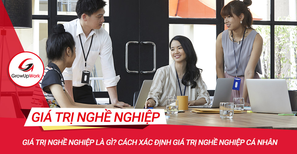 Giá trị nghề nghiệp là gì và cách xác định giá trị nghề nghiệp cá nhân