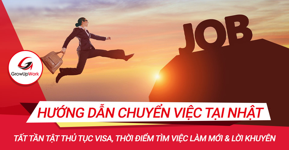 Tất tần tật hướng dẫn chuyển việc tại Nhật: Thủ tục visa, Thời điểm tìm việc làm mới và lời khuyên