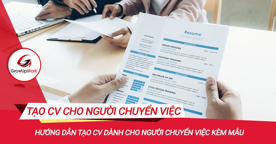 Hướng dẫn tạo CV dành cho người chuyển việc kèm mẫu