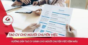 Hướng dẫn tạo CV dành cho người chuyển việc kèm mẫu