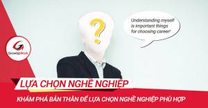 Khám phá bản thân để lựa chọn nghề nghiệp phù hợp