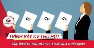 Kinh nghiệm trình bày CV thu hút nhà tuyển dụng
