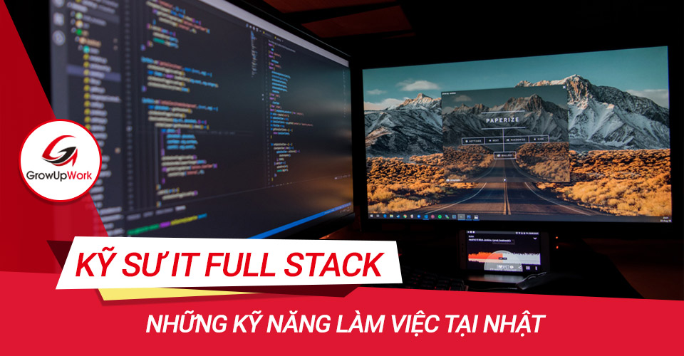 Kỹ sư IT Full-stack mà các công ty tại Nhật đang săn đón