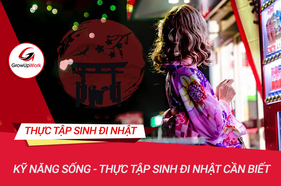 Kỹ năng sống cho thực tập sinh đi Nhật cần biết