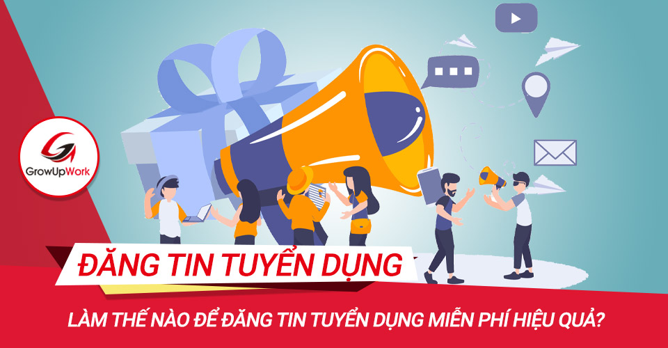 Làm thế nào để đăng tin tuyển dụng miễn phí hiệu quả?
