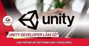 Unity Developer Làm Gì? Tương Lai Nào Cho Lập Trình Viên "Đa-zi-năng" Này?