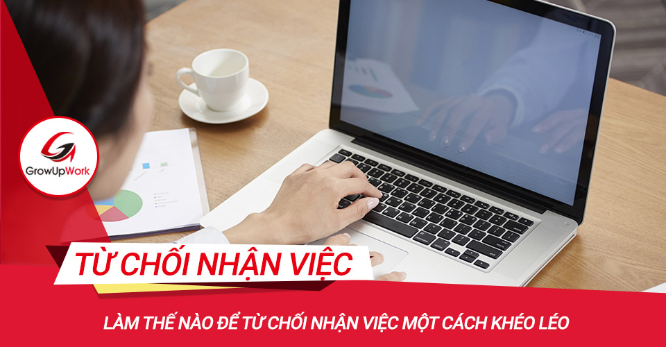 Làm thế nào để từ chối nhận việc một cách khéo léo